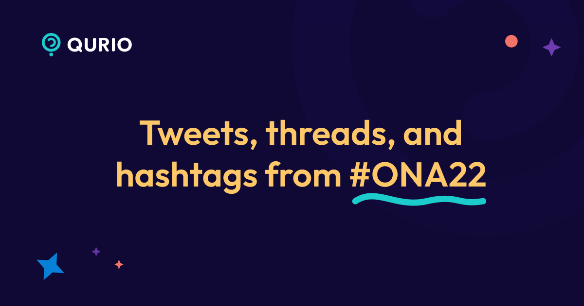 Tweets, threads, and hashtags from #ONA22