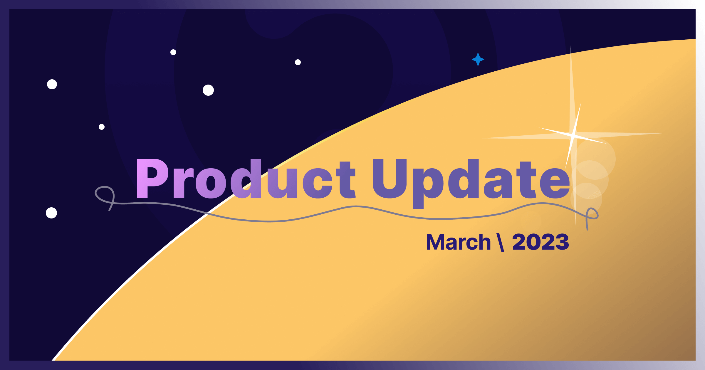 Product Update – March 2023